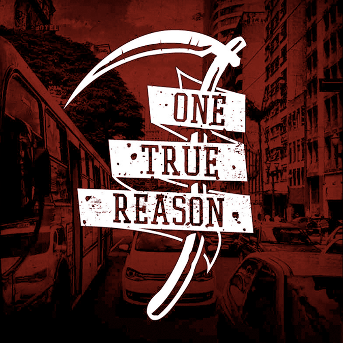 ONE TRUE REASON