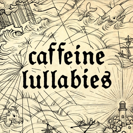 Caffeine Lullabies